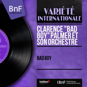 Clarence "Bad Boy" Palmer et son orchestre