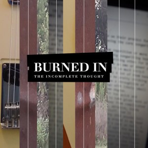 Burned In