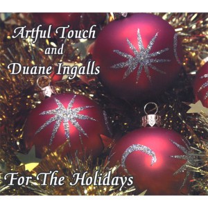 Artful Touch and Duane Ingalls