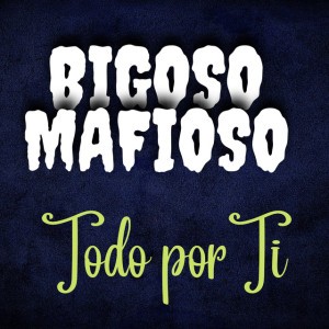 BIGOSO MAFIOSO