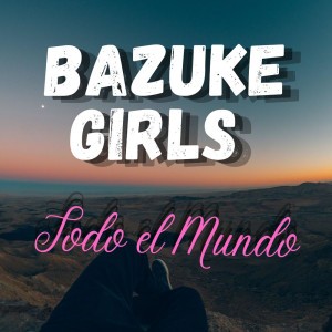 BAZUKE GIRLS