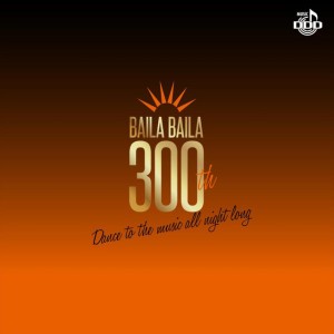 Baila Baila 300th