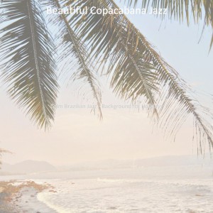 Beautiful Copacabana Jazz