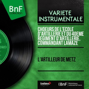 Choeurs de l'école d'artillerie et du 40ème régiment d'artillerie