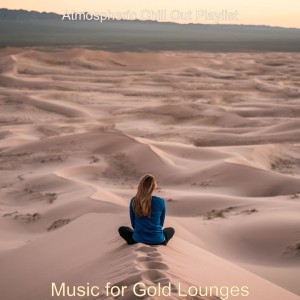 Atmospheric Chill Out Playlist
