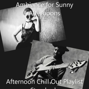 Afternoon Chill Out Playlist Standards