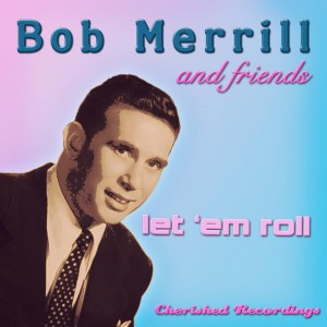 Bob Merrill And Friends