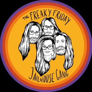 The Freaky Friday Jailhouse Gang