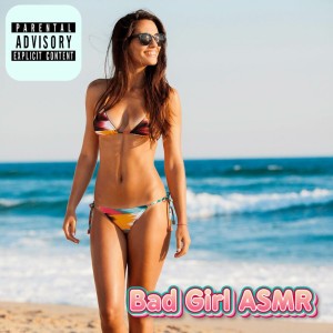 Bad Girl ASMR
