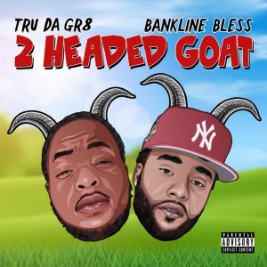 Bankline Bless x Tru da gr8