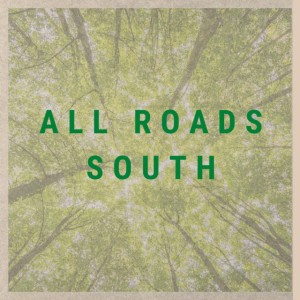All Roads South