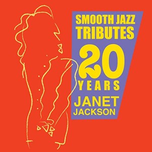 Janet Jackson Smooth Jazz Tributes 20 Years