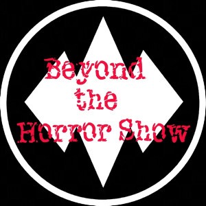Beyond The Horror Show