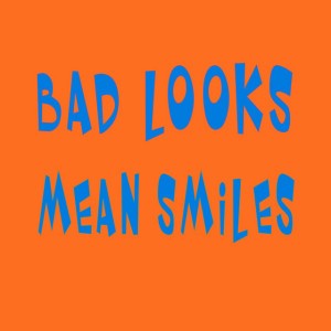 Bad Looks
