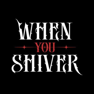 When You Shiver