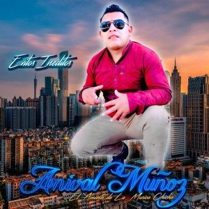 Anival Muñoz "El Amante de la Musica Chicha"