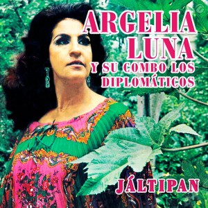 Argelia Luna Y Su Combo Los Diplomaticos