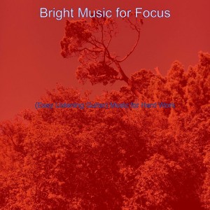 Bright Music for Focus