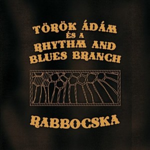 Török Ádám és a Rhythm and Blues Branch
