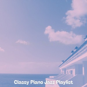 Classy Piano Jazz Play List