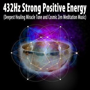 432Hz Strong Positive Energy