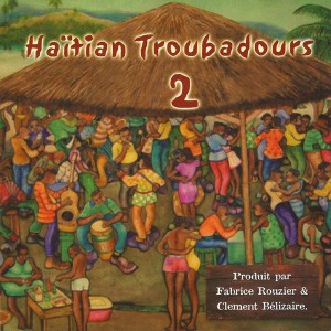Haitian Troubadours
