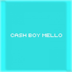 Cash Boy Mello