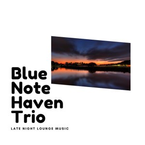 Blue Note Haven Trio