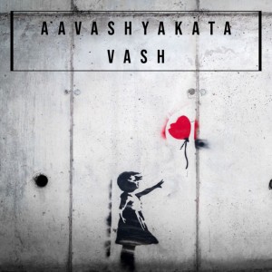 Aavashyakata Vash