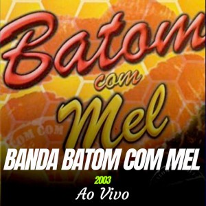 Banda Batom Com Mel