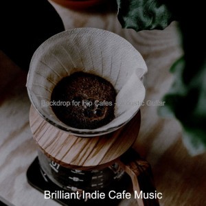 Brilliant Indie Cafe Music