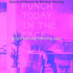 Bright Monday Morning Jazz