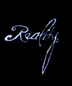 Reality.