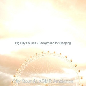 City Sounds ASMR Ambience