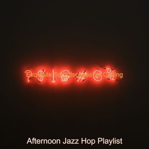 Afternoon Jazz Hop Playlist
