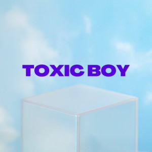 Toxic Boy