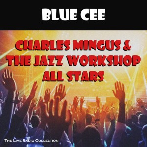 Charles Mingus & The Jazz Workshop All Stars