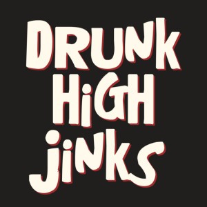 Drunk High Jinks