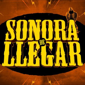 Sonora De Llegar