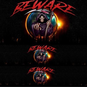 BEWARE