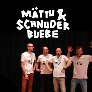 Mättu & Schnuder Buebe