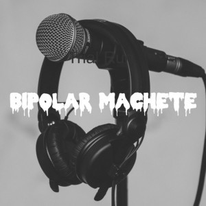Bipolar Machete
