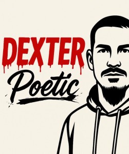 Dexter Poetic