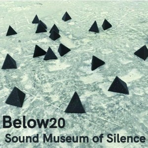 Below20 - Sound Museum of Silence