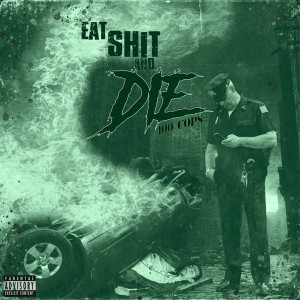 Eat Shit And Die
