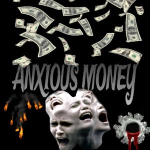Anxious Money
