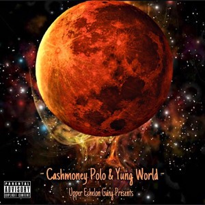 Cashmoney Polo & Yung World