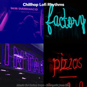 Chillhop Lofi Rhythms