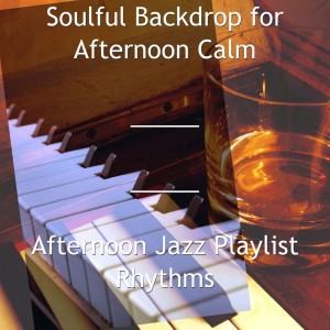 Afternoon Jazz Playlist Rhythms
