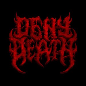 DENY DEATH